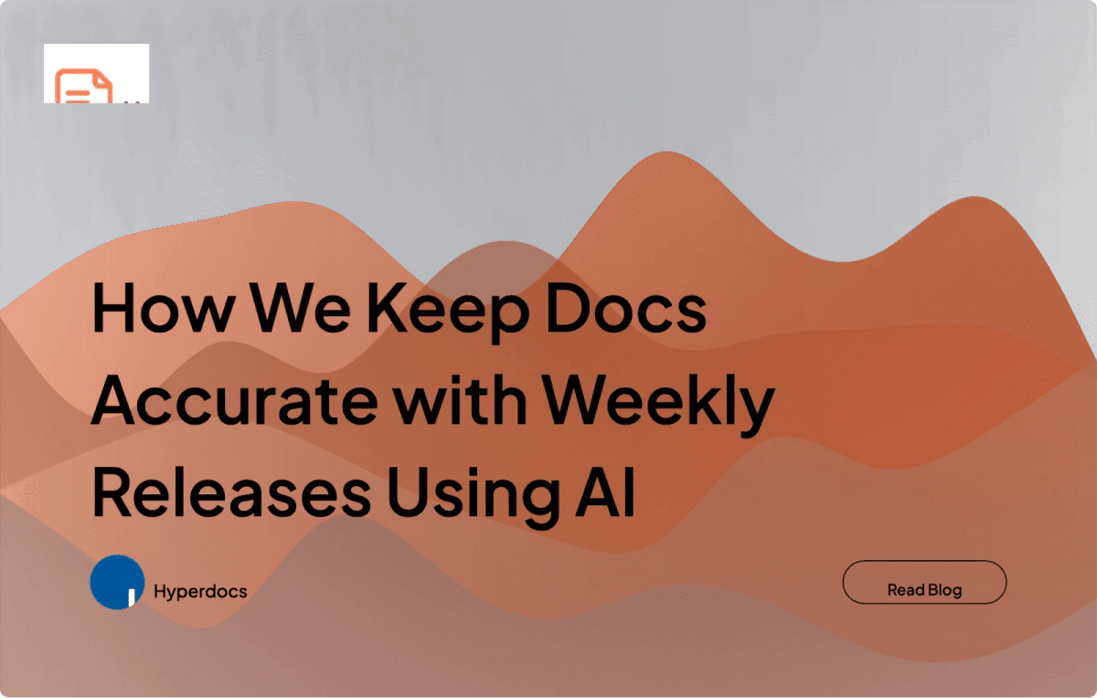 How We Keep Docs Accurate with Weekly Releases Using AI