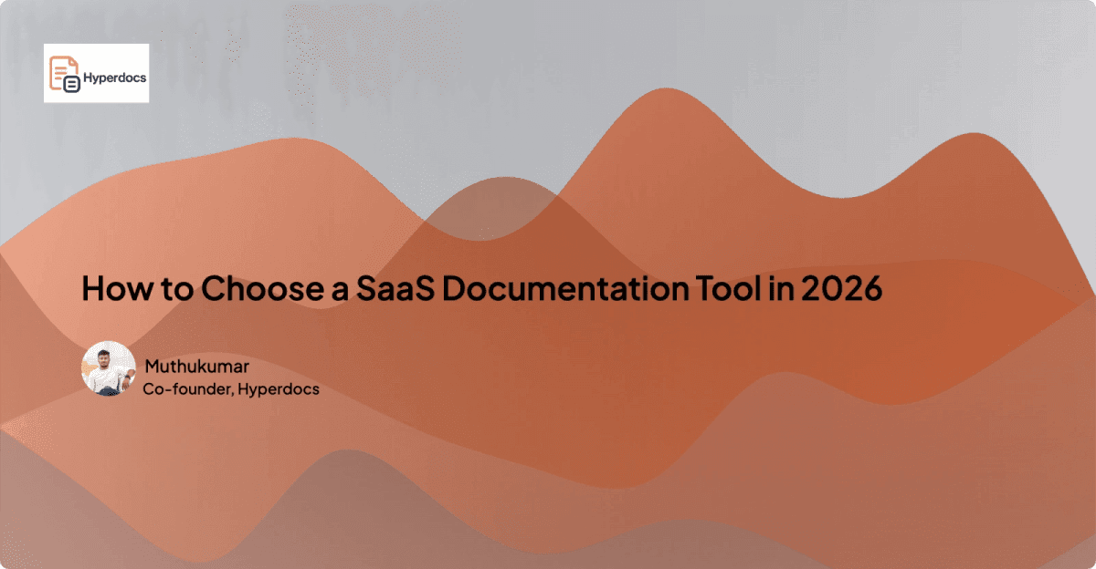How to Choose a SaaS Documentation Tool in 2026