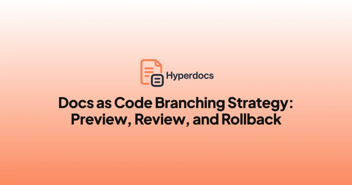 Docs as Code Branching Strategy: Preview, Review, and Rollback